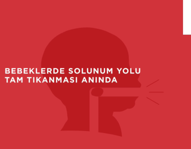 Bebeklerde Solunum Yolu Tam Tıkanması, Şok Belirtilerinde, Göğüs Ağrısı Anında Yapılması Gerekenler
